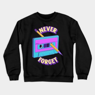 Never Forget Cassette Retro Vintage 60s 70s 80s 90s Crewneck Sweatshirt